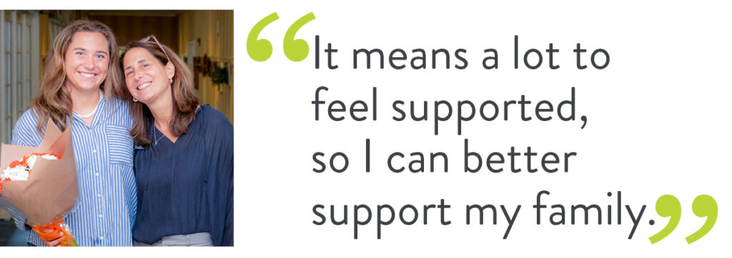 Two women hugging each other with a quote that says, "It means a lot to feel supported, so I can better support my family."