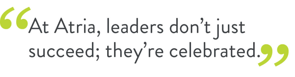 Quote that says "At Atria, leaders don't just succeed; they're celebrated."